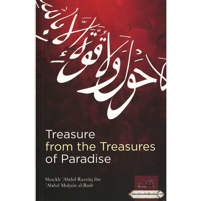 Treasure From the Treasures of Paradise By Shaykh Abdur Razaaq Bin Abdul Muhsin Al-Badr    ISBN: 9781904336426