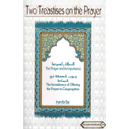 Two Treatises on The Prayer By Imam Ibn Baaz