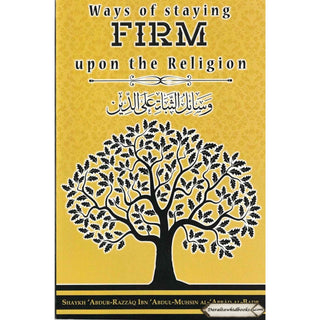 Ways of staying firm upon the Religion