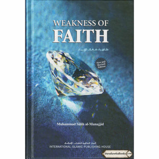 Weakness of Faith By Muhammad Salih Al-Munajjid
