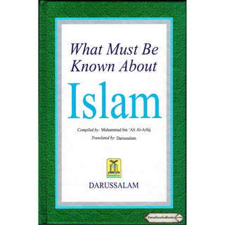 What Must be Known About Islam By Muhammad bin 'Ali Al-Arfaj