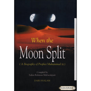 When the Moon Split (HB) By Safi-ur-Rahman al-Mubarkpuri