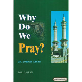 Why Do We Pray? By Suhaib Hasan