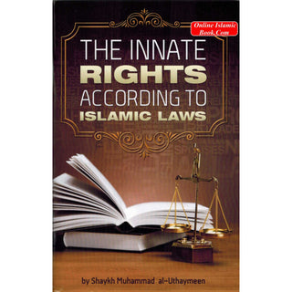 The Innate Rights According to Islamic Laws By Shaykh Muhammad al-Uthaymeen