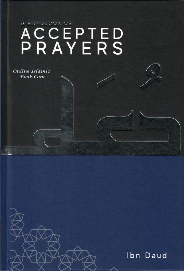 A Handbook of Accepted Prayers by Jamal Parekh (Ibn Daud) (Hardcover) - Dar Al-Tawhid Publications